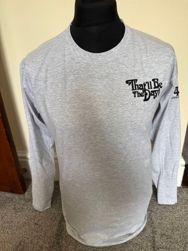 That’ll Be The Day 40th Anniversary Long Sleeve Tshirt