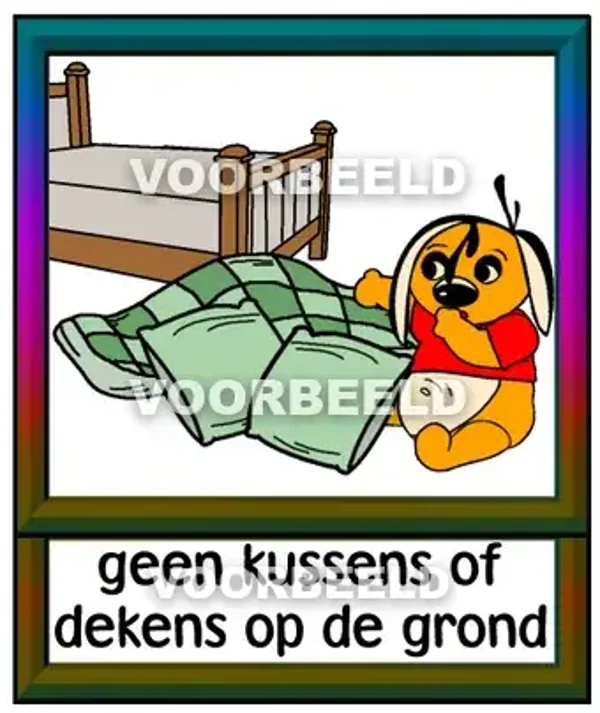 Geen kussens of dekens op de grond