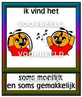 Ik vind het soms moeilijk en soms gemakkelijk