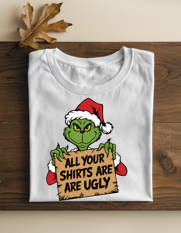 ALL YOUR SHIRTS ARE UGLY