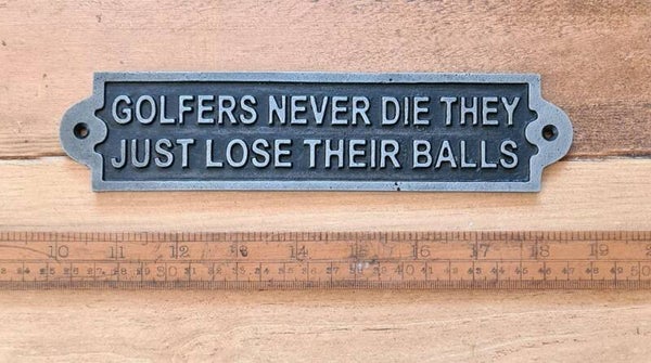 Plaque GOLFERS NEVER DIE THEY JUST