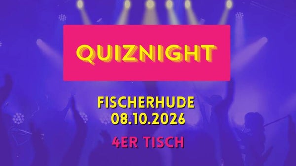 Quiznight Fischerhude 08.10.2026 4er Tisch