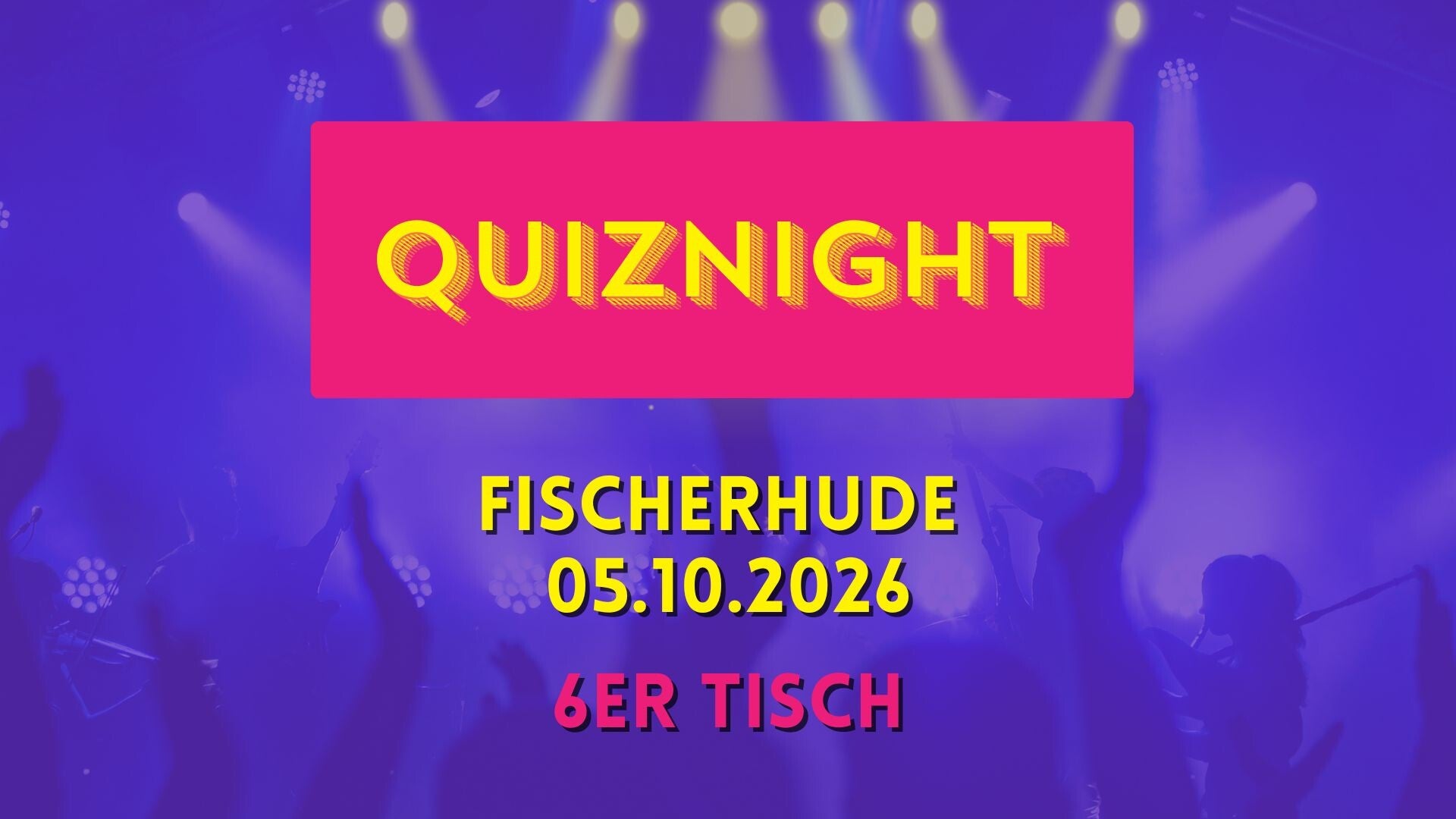 Quiznight Fischerhude 05.10.2026 6er Tisch