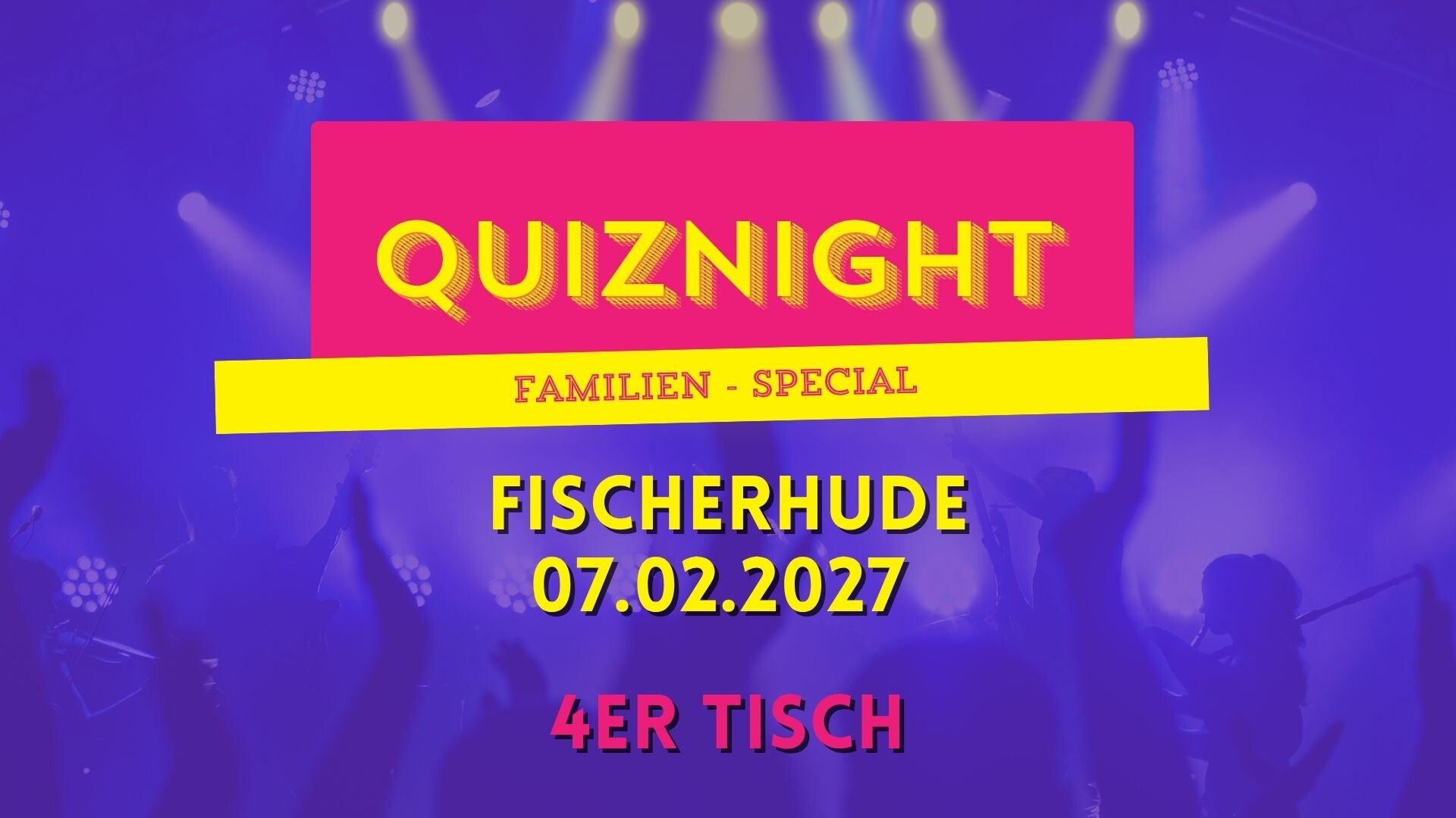 Quiznight Familien-Special Fischerhude 07.02.2027 4er Tisch