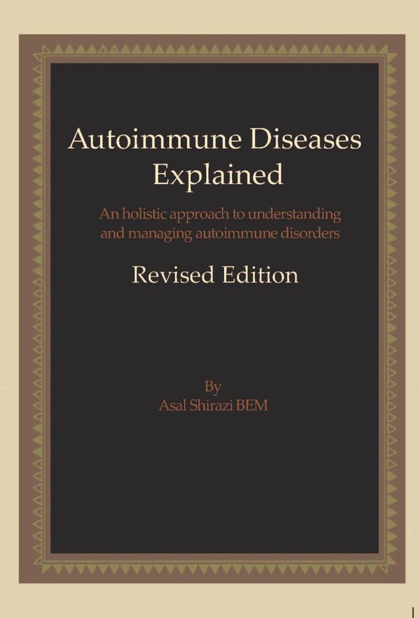 Autoimmune Diseases Explained Revised edition   A Holistic Approach to Understanding and Managing Autoimmune Disorders