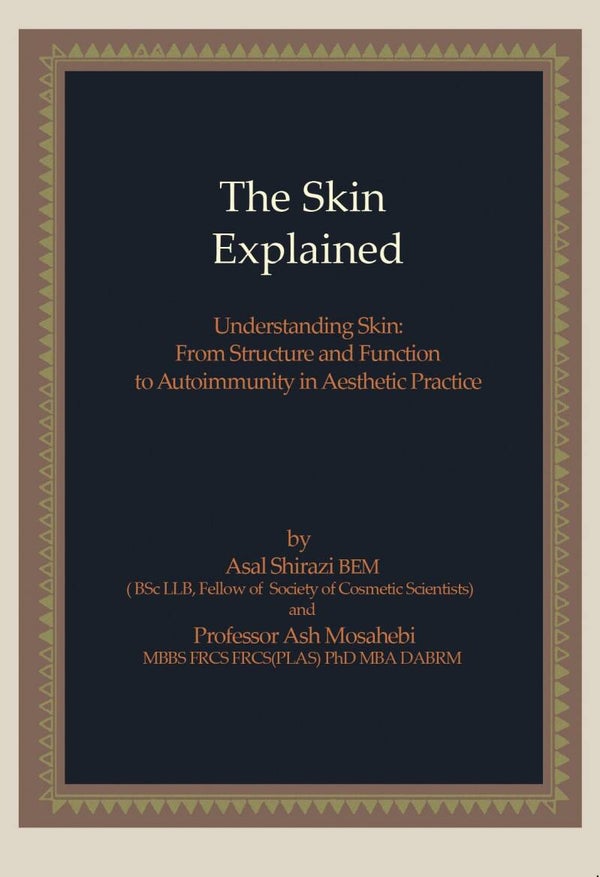 The Skin Explained by  Asal Shirazi BEM & Professor Ash Mosahebi