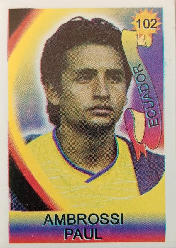 #102: Paul Ambrossi (Ecuador) - Reyauca Viva El Mundial 2006 (WK Duitsland)