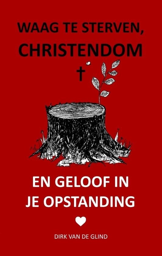 Waag te sterven, christendom. En geloof in je opstanding