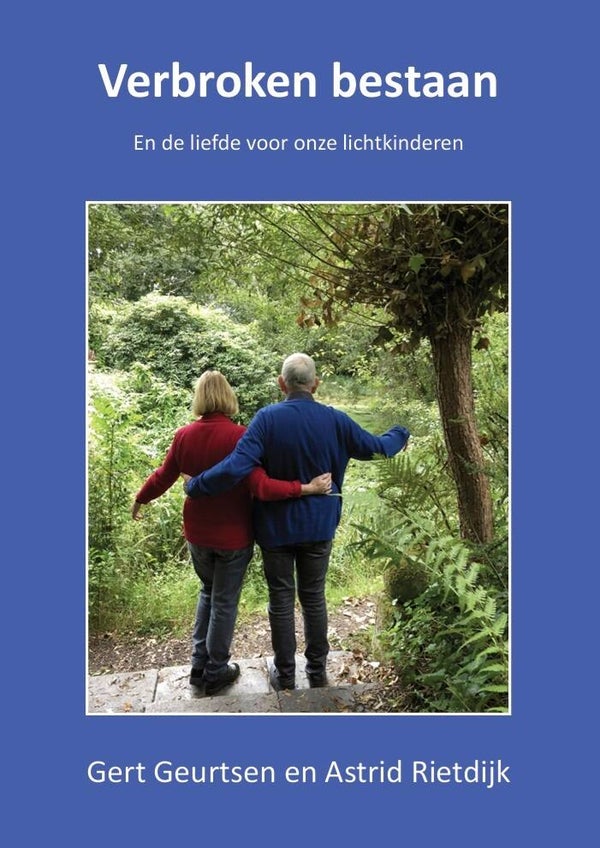 Verbroken bestaan - En de liefde voor onze lichtkinderen