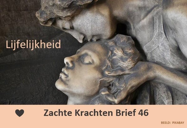 Zachte Krachten Brief 46 'Lijfelijkheid'