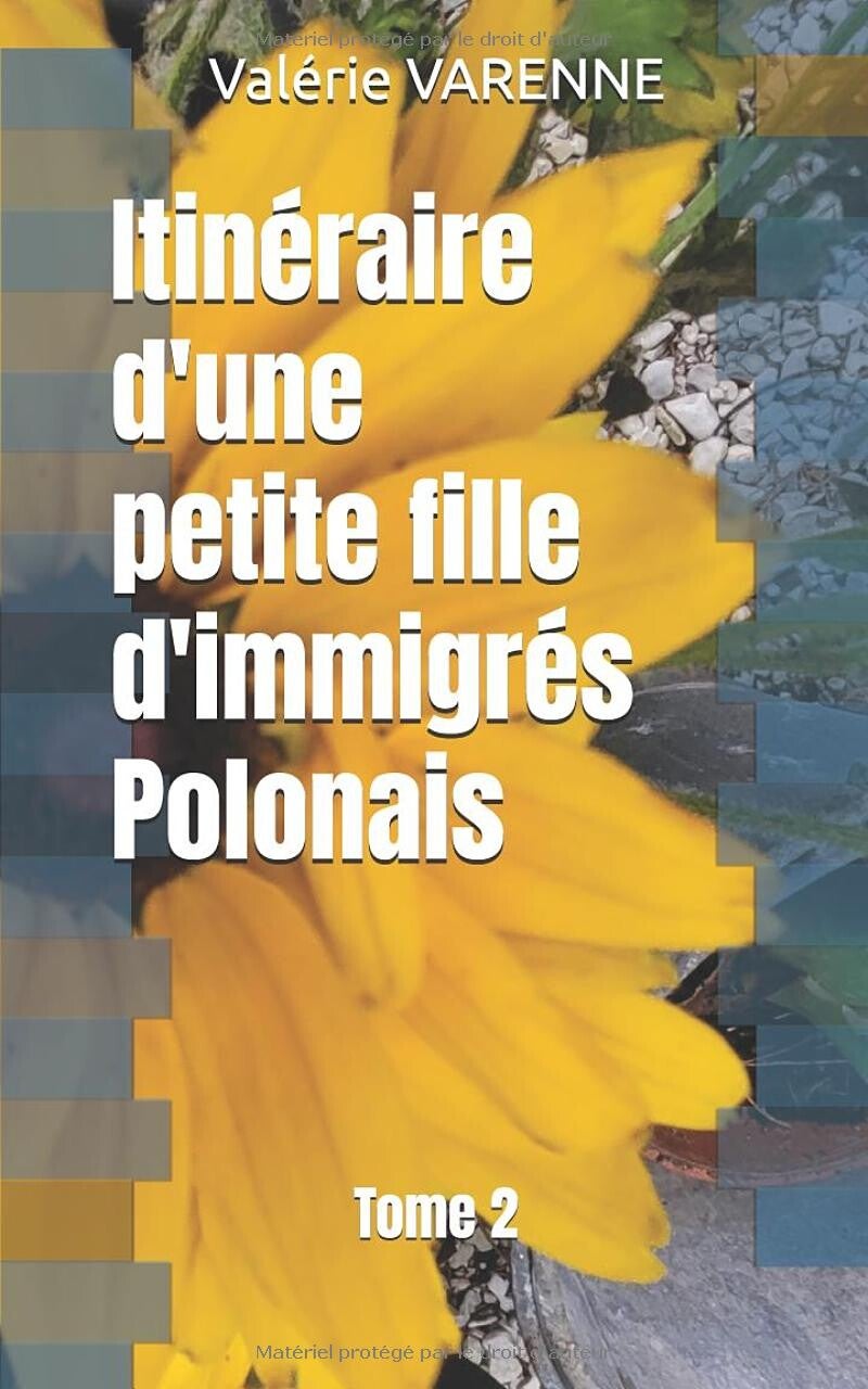 TOME 2 Itinéraire d'une petite fille d'immigrés Polonais