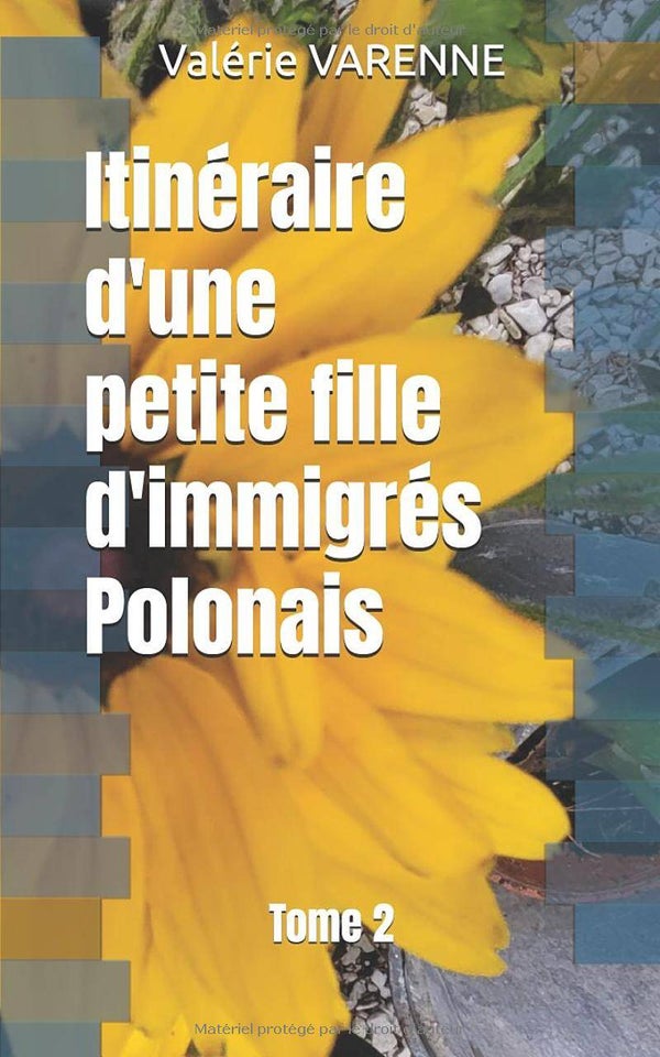 TOME 2 Itinéraire d'une petite fille d'immigrés Polonais