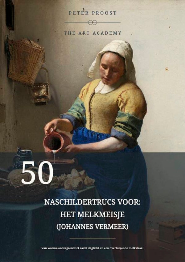 50 tips & trucs voor het schilderen van: Het melkmeisje (Johannes Vermeer)