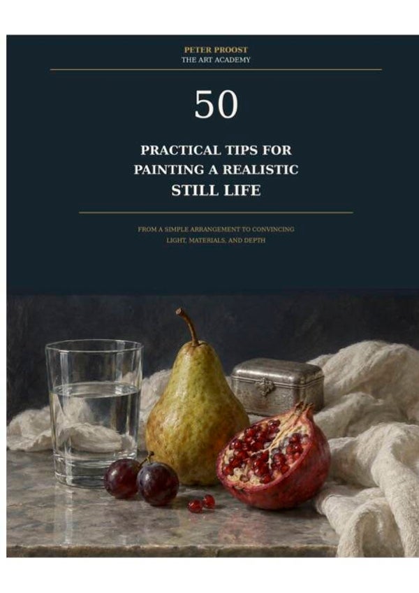 "50 practical tips for painting a realistic still life"