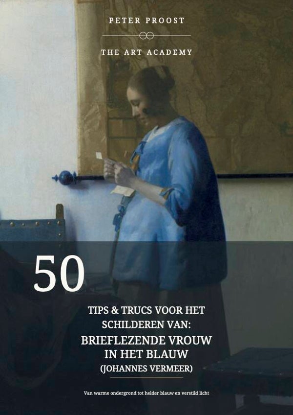 50 tips & trucs voor het schilderen van: Brieflezende vrouw in het blauw (Johannes Vermeer)