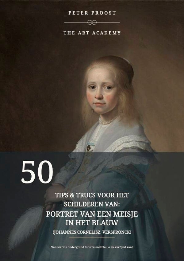 50 tips & trucs voor het schilderen van: Portret van een meisje in het blauw (Johannes Verspronck)