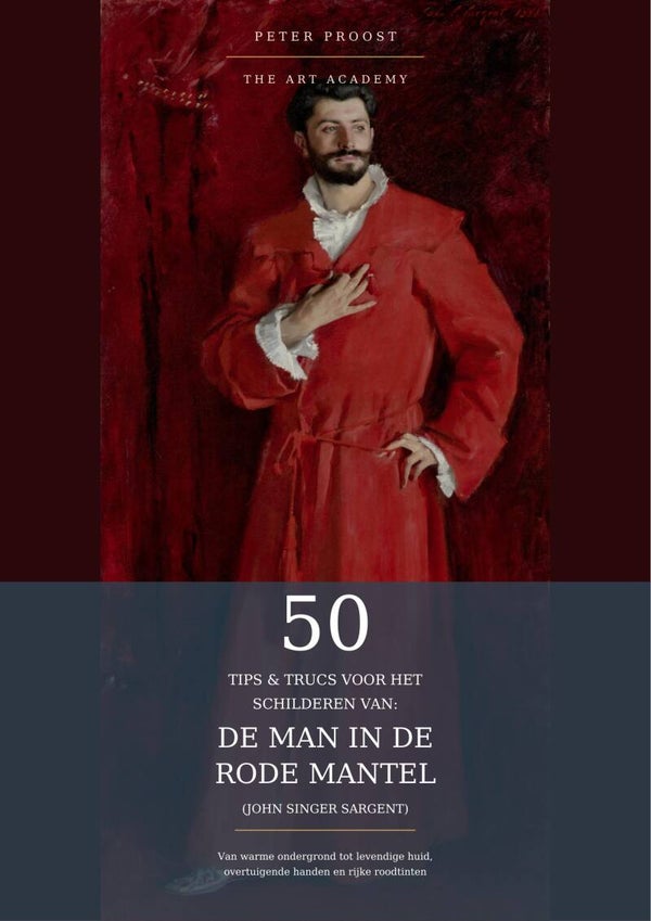 50 tips & trucs voor het schilderen van: De man in de rode mantel (Johen Singer Sargent)