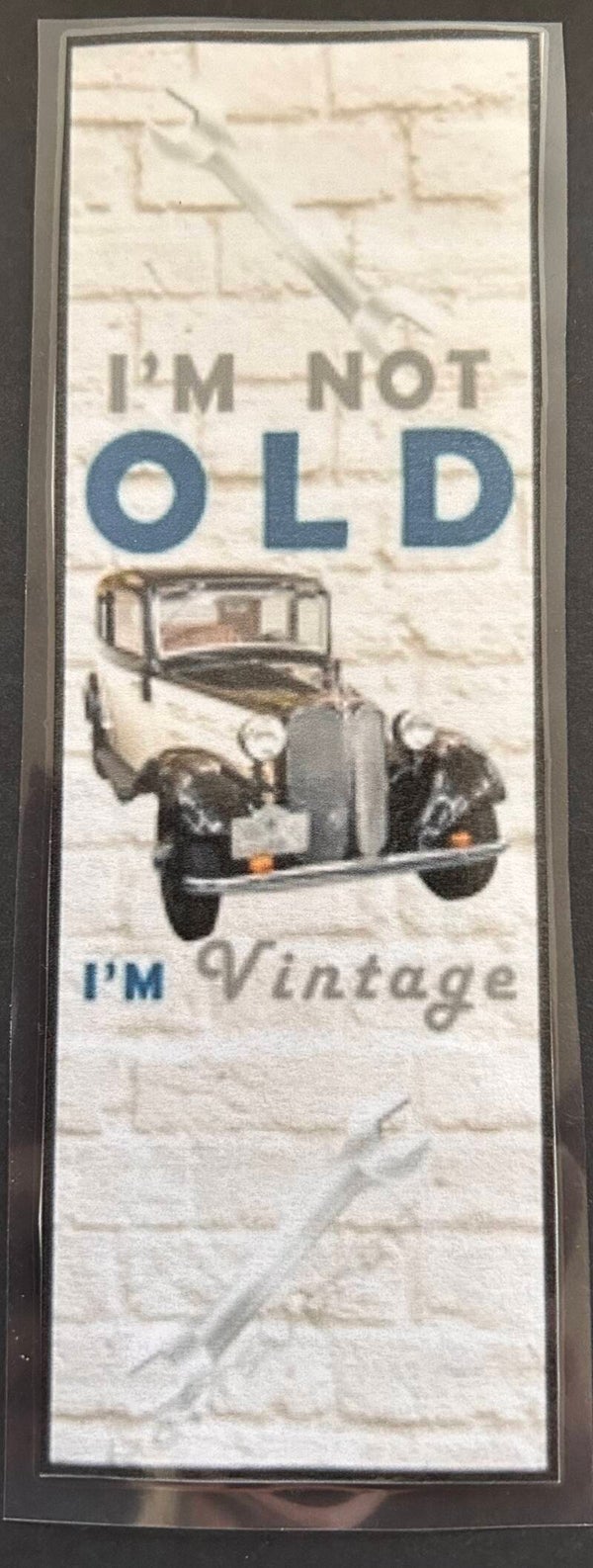 "I'm not old I'm Vintage" white classic car bookmark