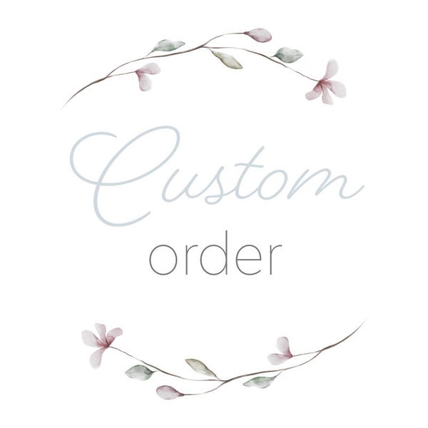 Custom order