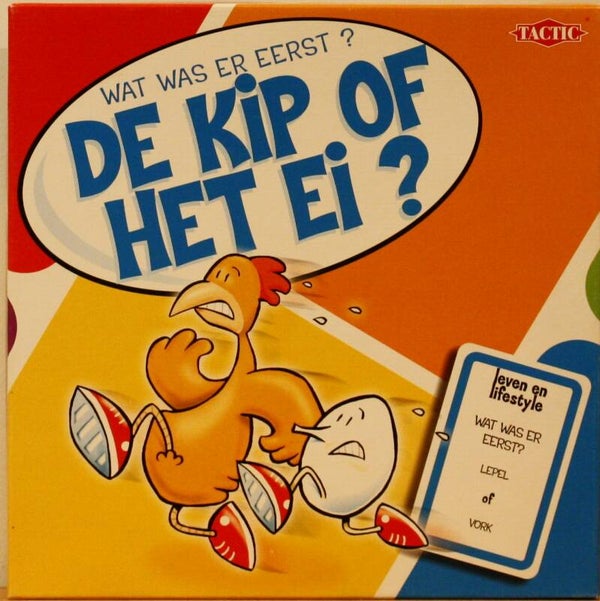 TacTic de Kip of het ei ?