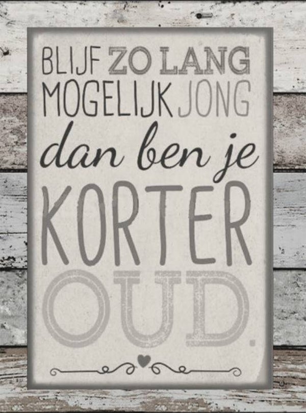 Nostalgisch foto en tekstbordje no.225 (4 stuks) blijf zo lang mogelijk jong