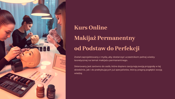 Makijaż Permanentny,, od Podstaw do Perfekcji " z certyfikatem ukończenia.