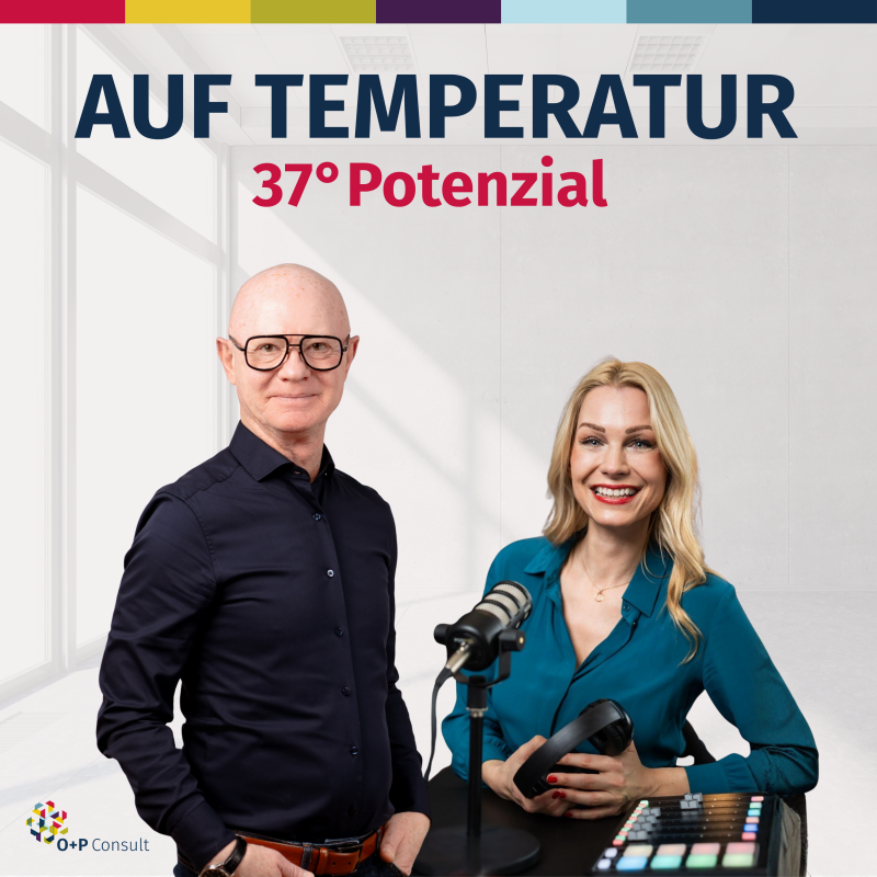 Podcast-Cover „Auf Temperatur – 37° Potenzial“ von O+P Consult