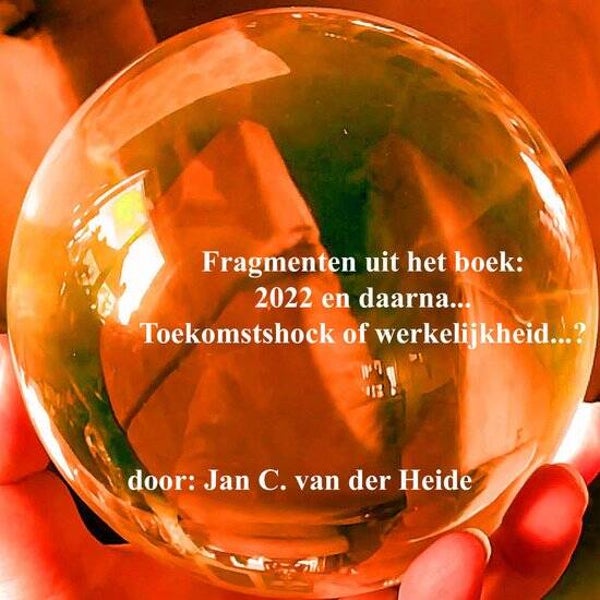 Fragmenten uit het boek 2022 en daarna...