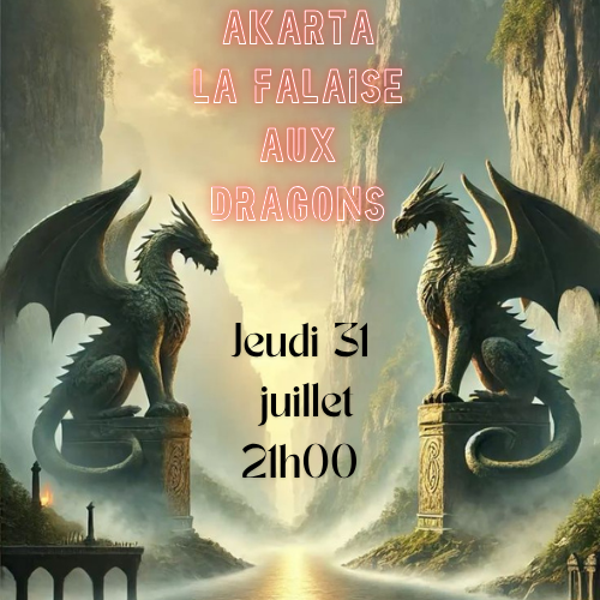 Reconnexion à ton dragon, la falaise d'Akarta le jeudi 31 juillet à 21h00