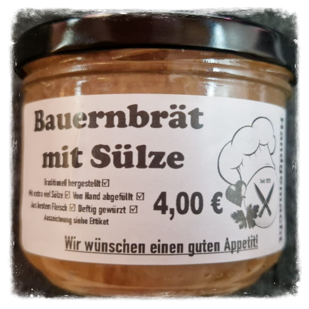 Bauernbrät mit extra Sülze
