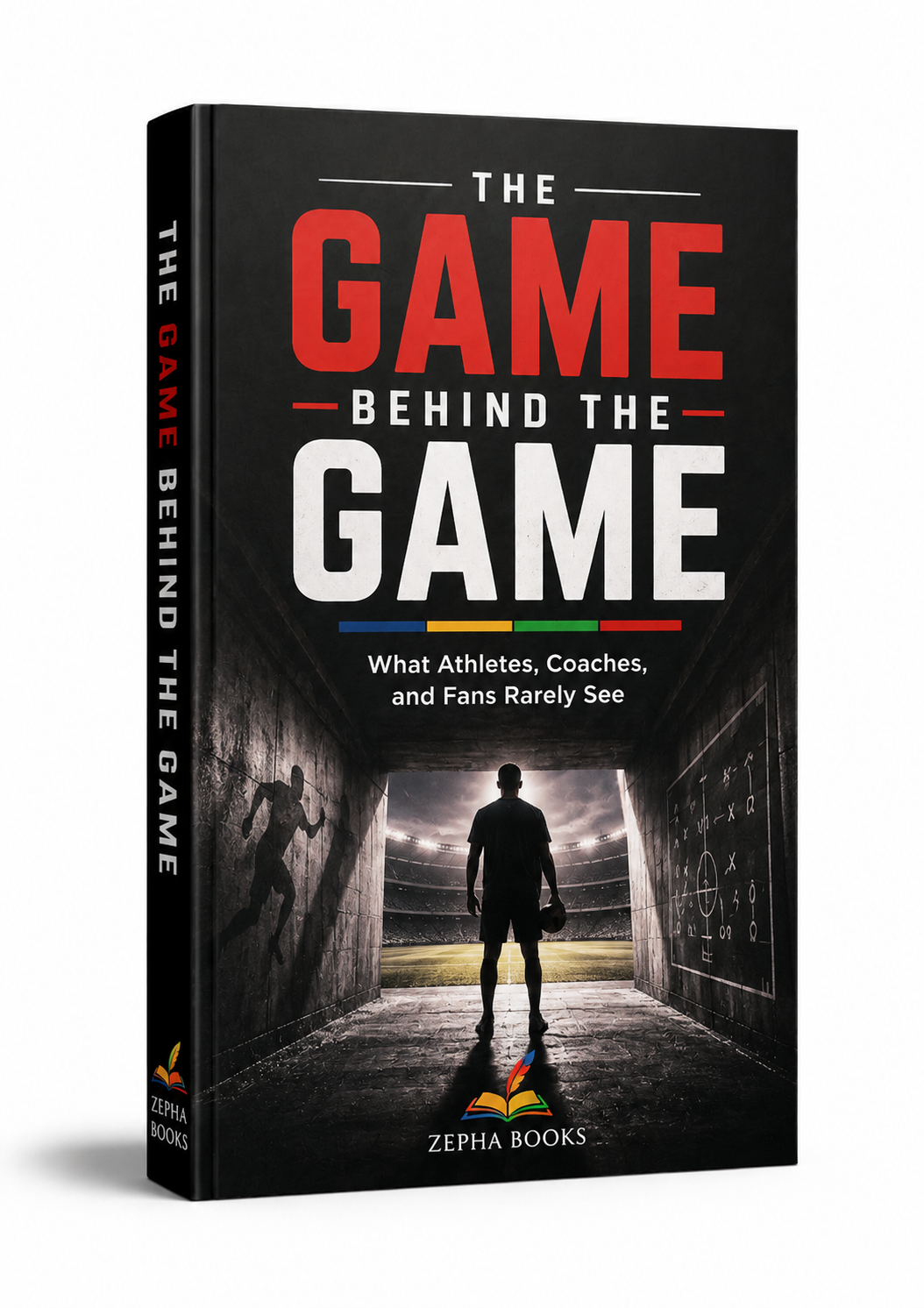 The Game Behind the Game book cover by Zepha Books, featuring an athlete entering a stadium through a dark tunnel in a bold professional sports design.