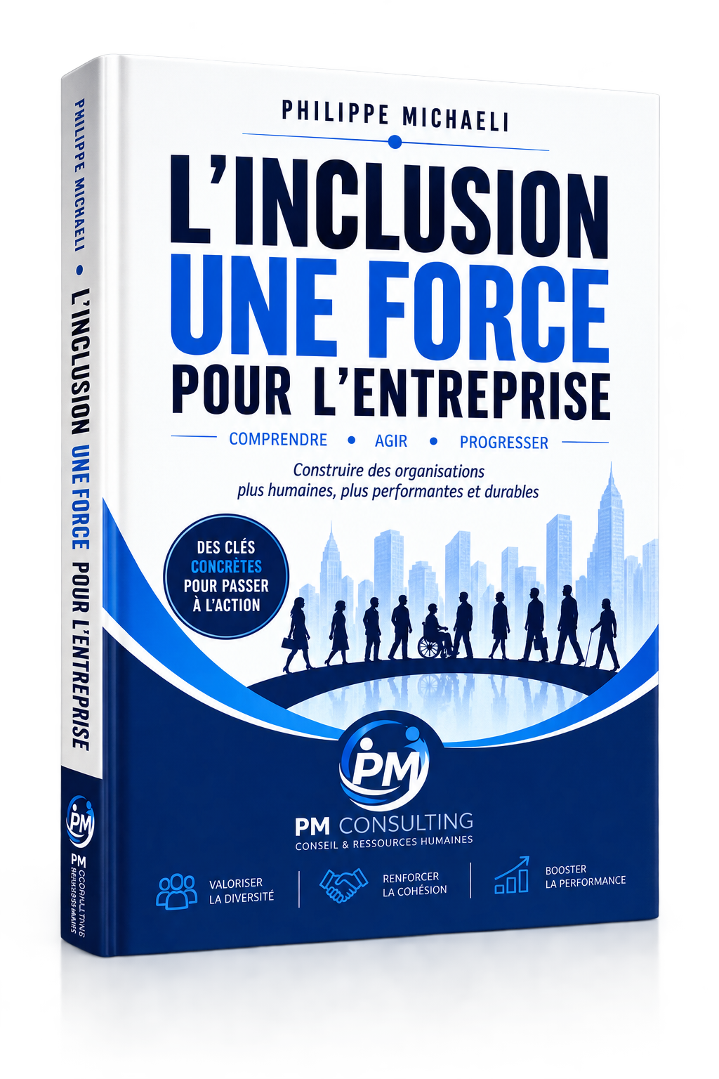 FAIRE DE L'INCLUSION UN LEVIER CONCRET D'ENGAGEMENT, DE COHESION ET DE PERFOMANCE DURABLE