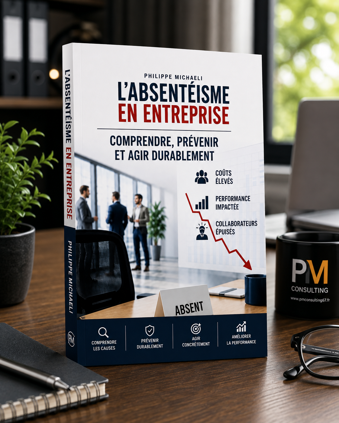 COMPRENDRE LES CAUSES DE L'ABSENTEISME, AGIR SUR SES LEVIERS ET CONSTRUIRE DES SOLUTIONS DURABLES