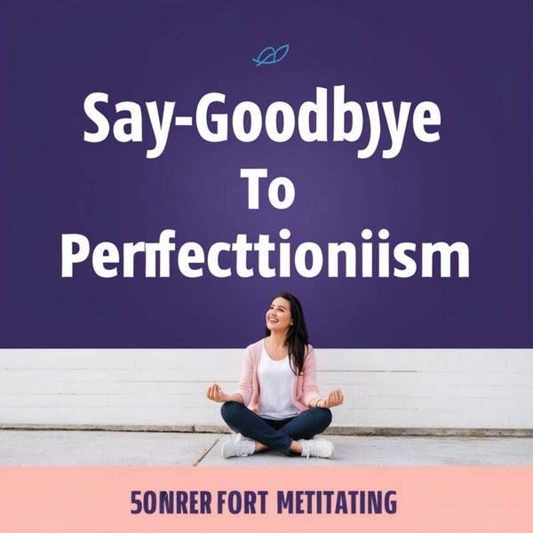 Say-Goodbye-To-Perfectionism  PLR e-book