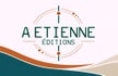 A ETIENNE ÉDITIONS