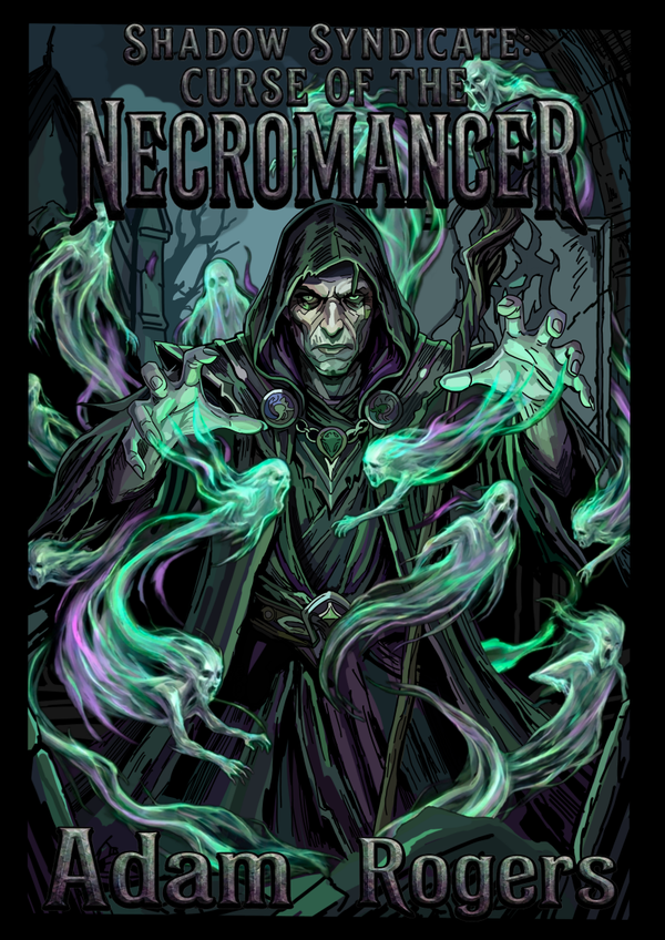The Shadow Syndicate: The Curse Of The Necromancer