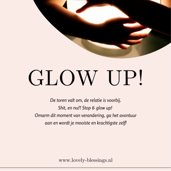 Glow up! (liefdesverdriet)