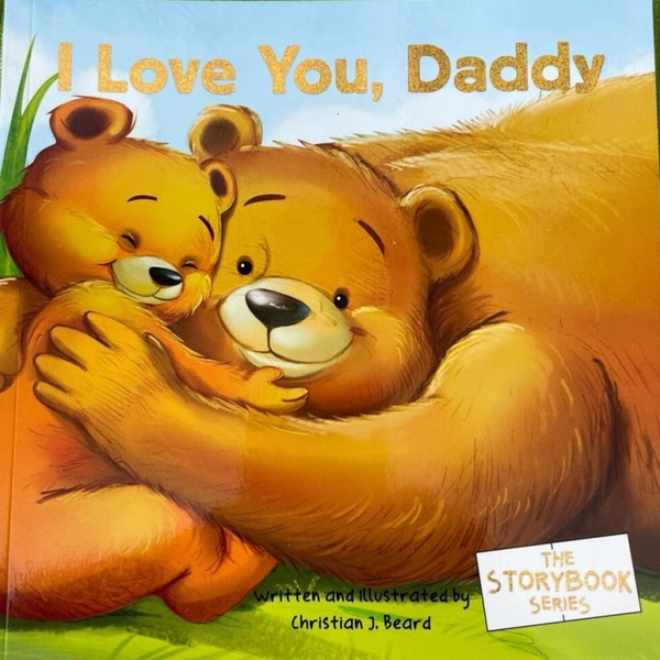 The Storybook Series - I Love You, Daddy book