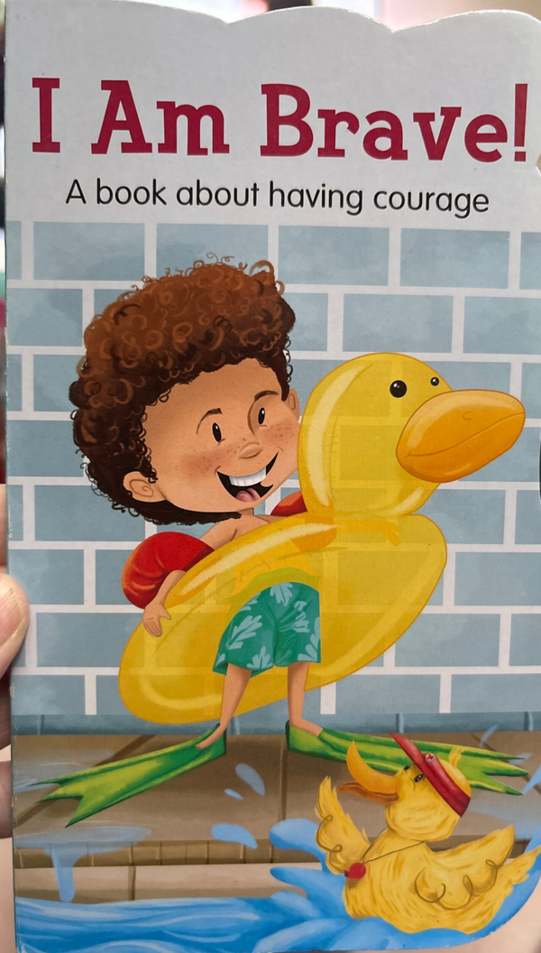 Life Skills for Kids I Am Brave - A Book about Having Courage