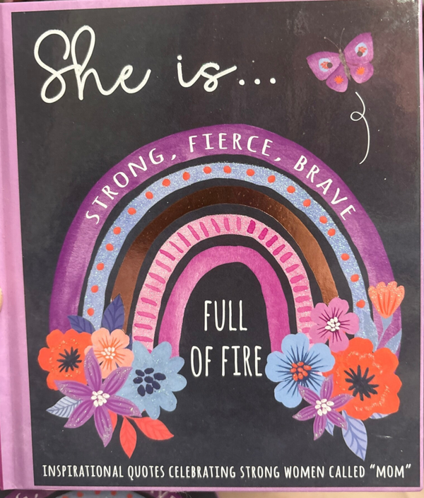 She Is Strong, Fierce, Brave - Inspirational Quotes Celebrating Strong Women Called Mom book