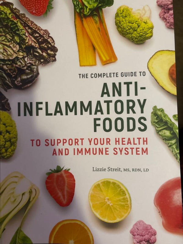 The Complete Guide to Anti-Inflammatory Foods to Support Your Health and Immune System book