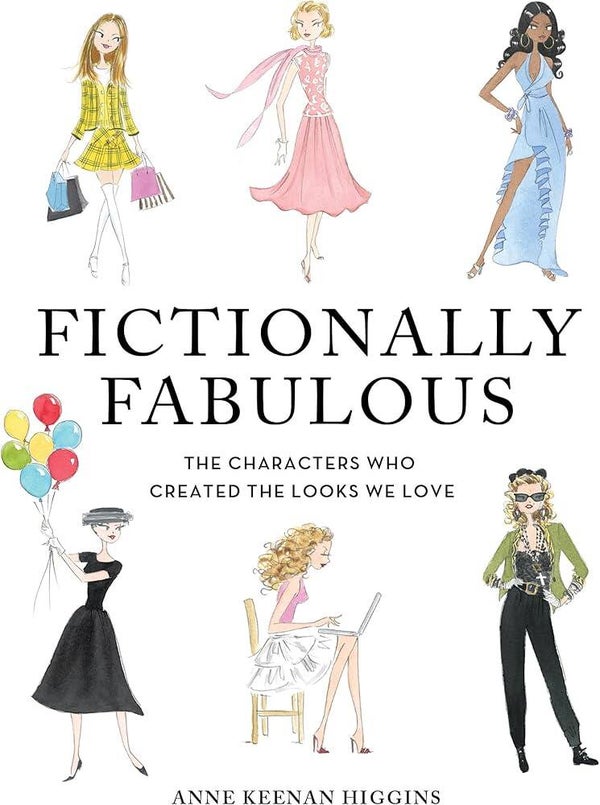 Fictionally Fabulous - The Characters Who Created the Looks We Love book
