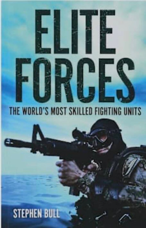 Elite Forces The World’s Most Skilled Fighting Units book