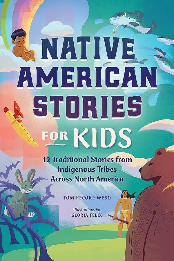 Native American Stories for Kids: 12 Traditional Stories from Indigenous Tribes across North America book