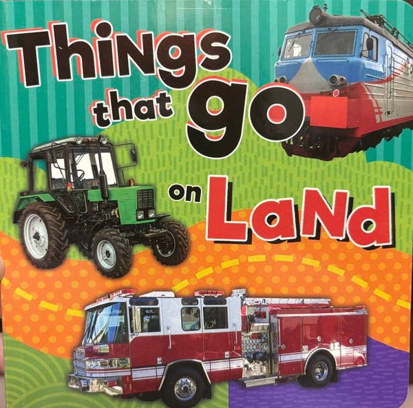 Things That Go on Land board book