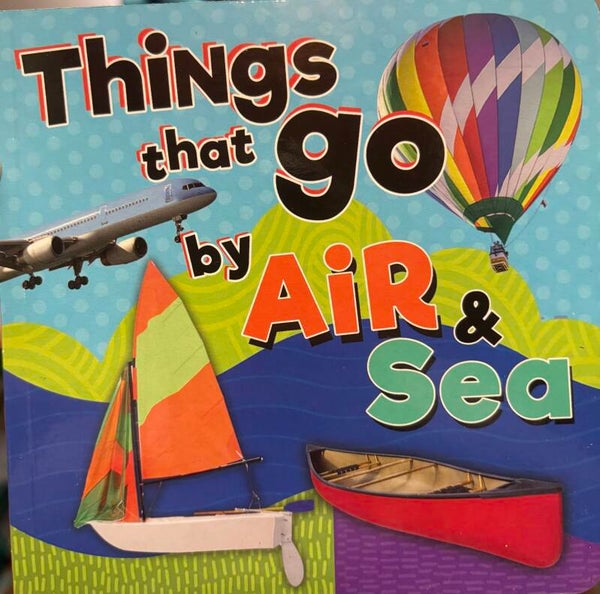 Things That Go by Air and Sea board book