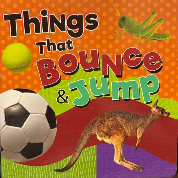 Things That Bounce and Jump board book