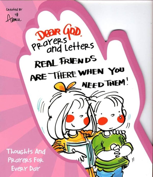 Dear God Prayers and Letters - Real Friends Are There When You Need Them book