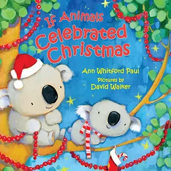 If Animals Celebrated Christmas board book