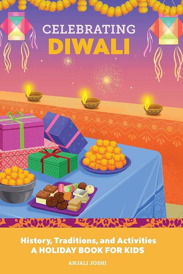 Celebrating Diwali: History, Traditions, and Activities – A Holiday Book for Kids (Holiday Books for Kids)